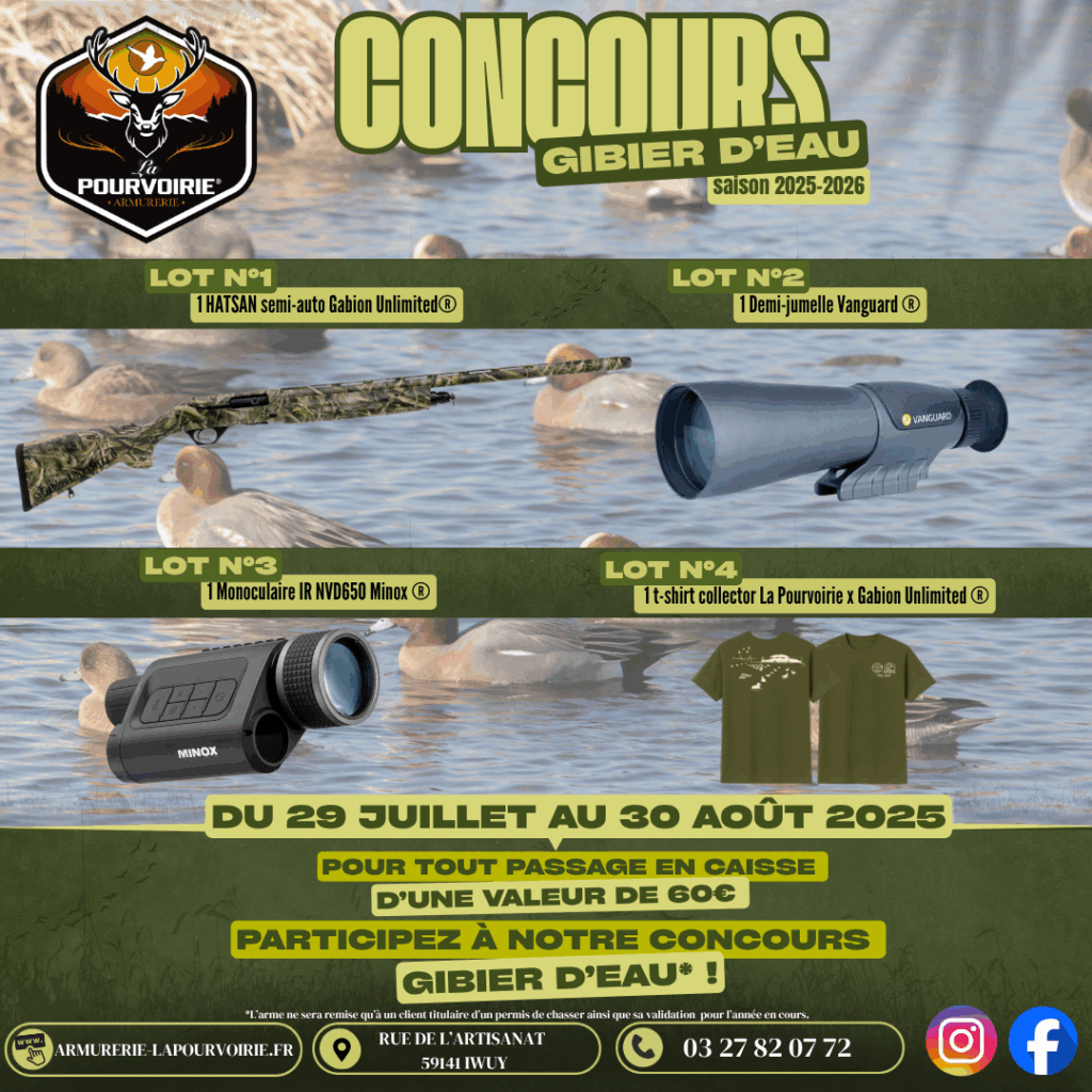 🎉 GRAND JEU CONCOURS GIBIER D’EAU – À LA POURVOIRIE, C’EST LA FÊTE DE L’OUVERTURE ! 🎉
Venez tenter votre chance à notre jeu concours 100% gibier d’eau et gagnez l’un des 4 lots exceptionnels, dont un fusil semi-automatique Hatsan Gabion Unlimited ! Chaque achat de 60 € en magasin vous offre une chance supplémentaire. 🎁
📍 Tentez votre chance à La Pourvoirie jusqu'au 30 août 2025 !